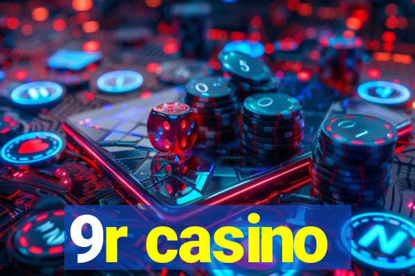 9r casino